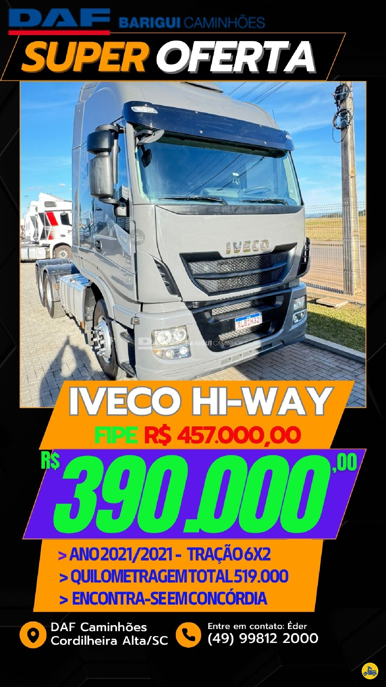 CAMINHAO IVECO STRALIS 440 HI WAY Cavalo Mecânico Cavalo 6x2 DAF Barigui Chapecó Cordilheira Alta CORDILHEIRA ALTA SANTA CATARINA SC